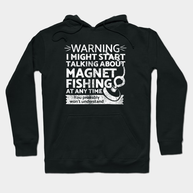 Magnet Fishing Hoodie by Diggertees4u